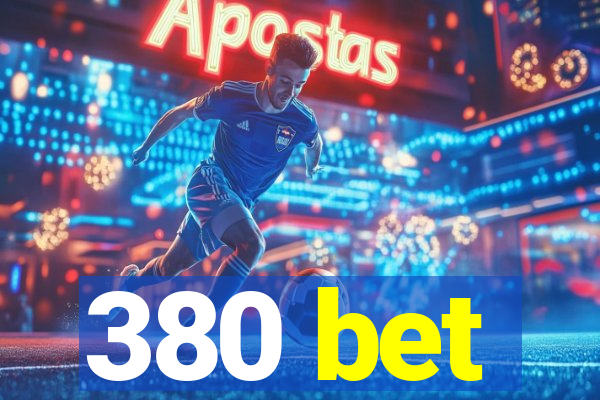 380 bet